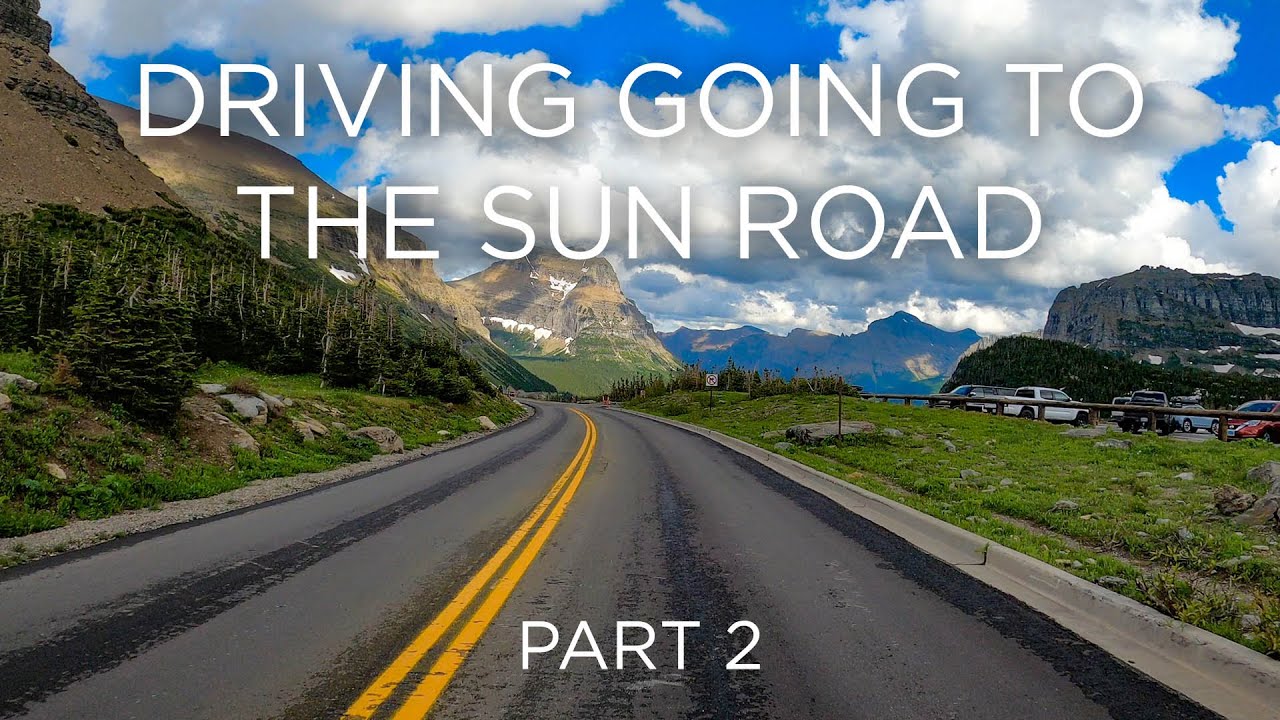 Driving Going To The Sun Road Pt. 2 - Glacier National Park