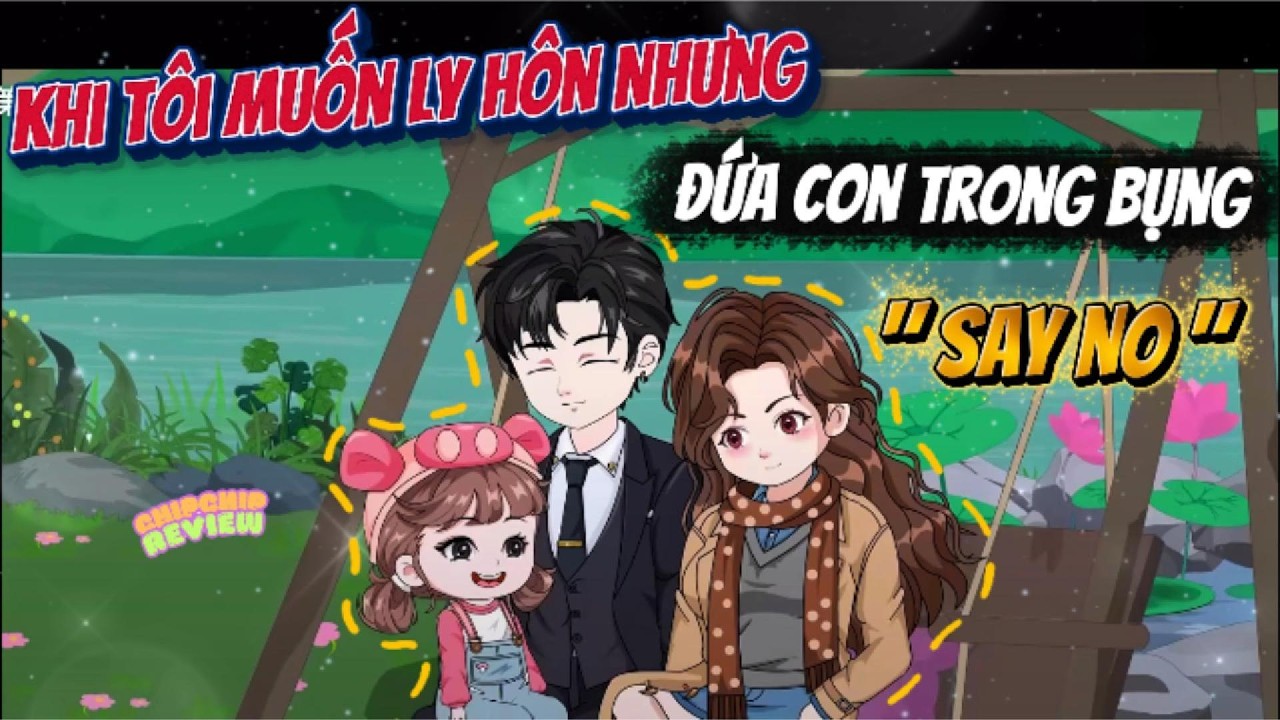 Full C&oacute; Kết | Khi T&ocirc;i Muốn Ly H&ocirc;n Nhưng Đứa Con Trong Bụng 