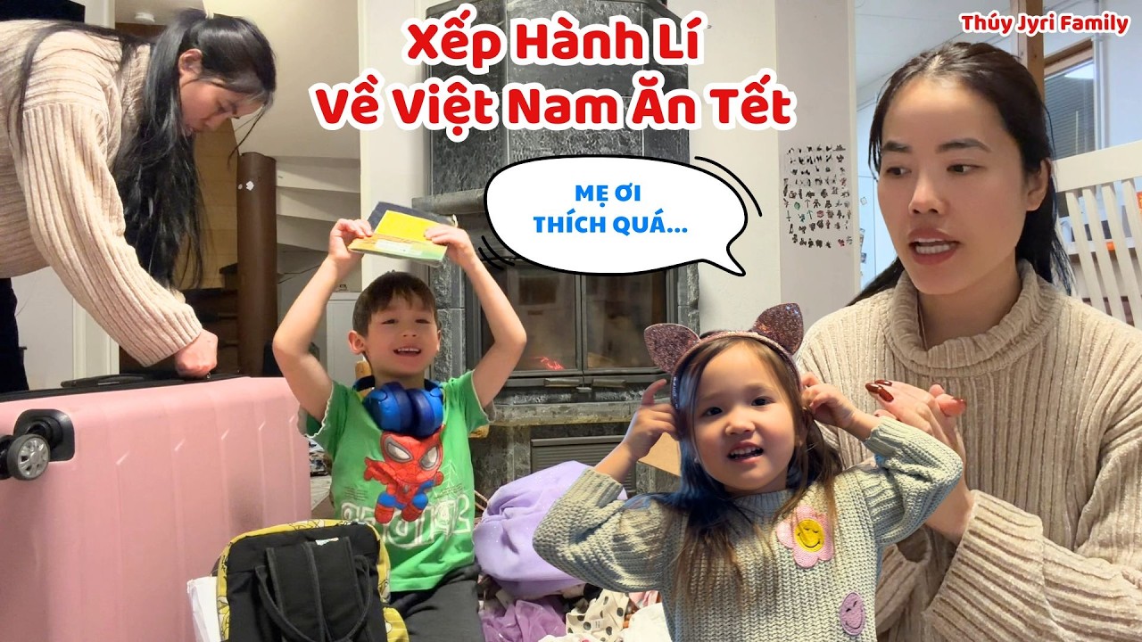 Xếp Hành Lí Về Việt Nam Ăn Tết. Bon Mun Háo Hức Để Lên Máy Bay - Thúy Jyri Family Phần Lan