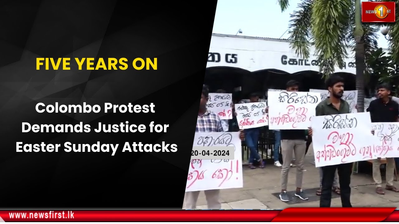 FIVE YEARS ON: Colombo Protest Demands Justice for Easter Sunday Attacks