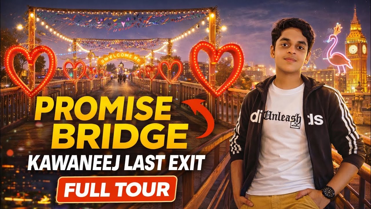 Promise bridge kawaneej last exit full tour 👉