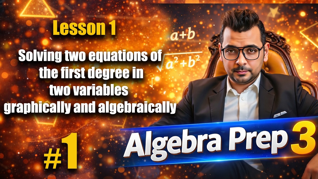 Lesson 1: Solving 2 Equations (Graphically & Algebraically) | Algebra Prep 3 حل الدرس  كاملا