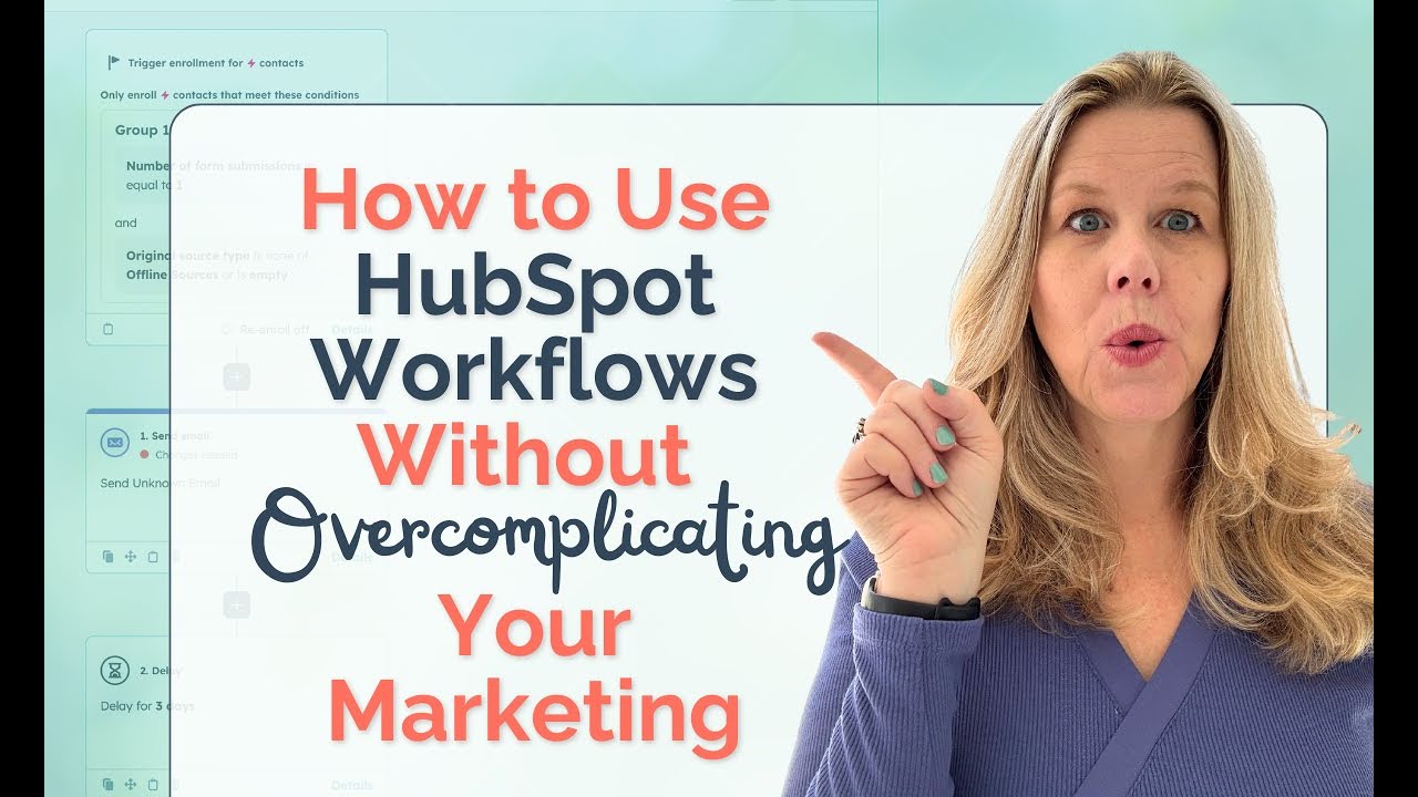 How to Use HubSpot Workflows Without Overcomplicating Your Marketing