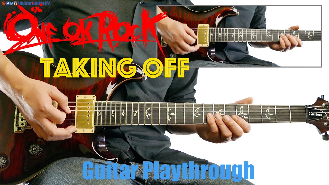 ONE OK ROCK - Taking Off (Guitar Playthrough Cover By Guitar Junkie TV) HD