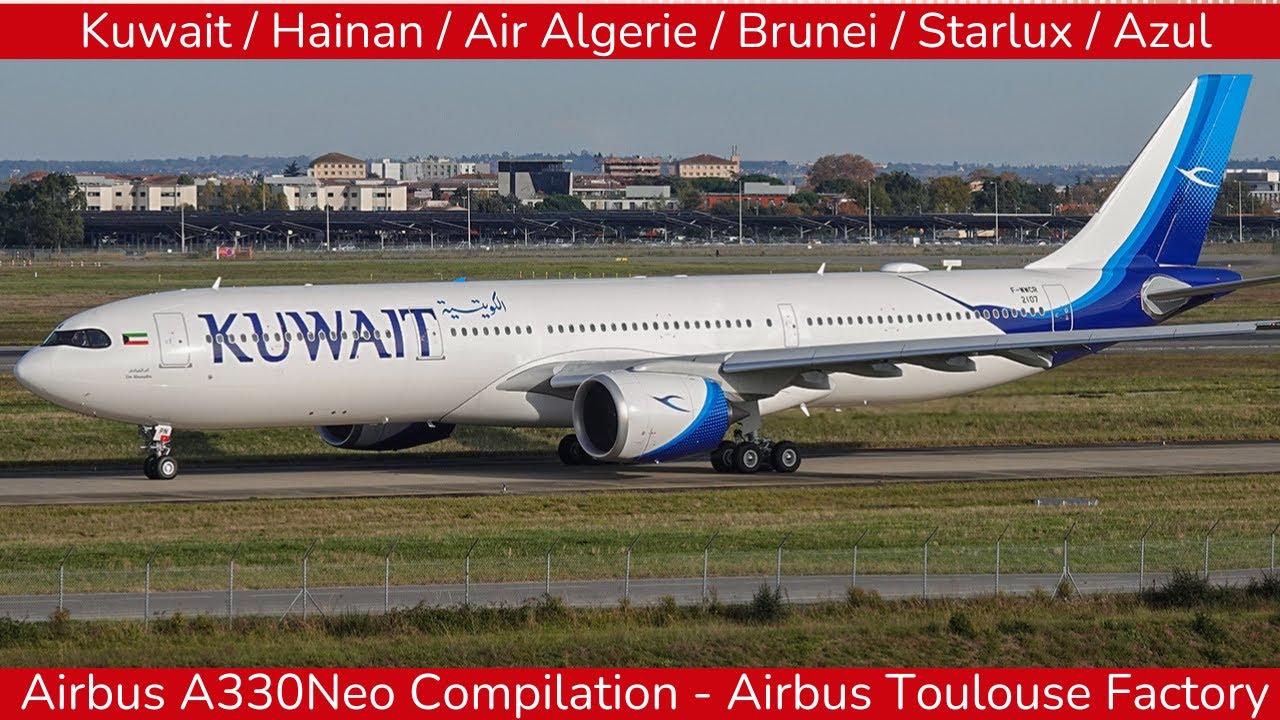 AIRBUS A330Neo Compilation  from Toulouse : Kuwait, Air Algerie, Brunei, Hainan, Starlux (2025)