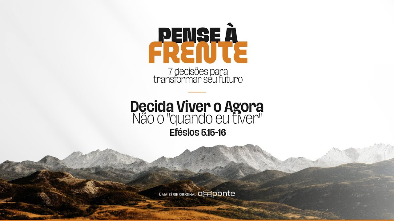 A PONTE | Decida Viver o Agora | 18.01.2026