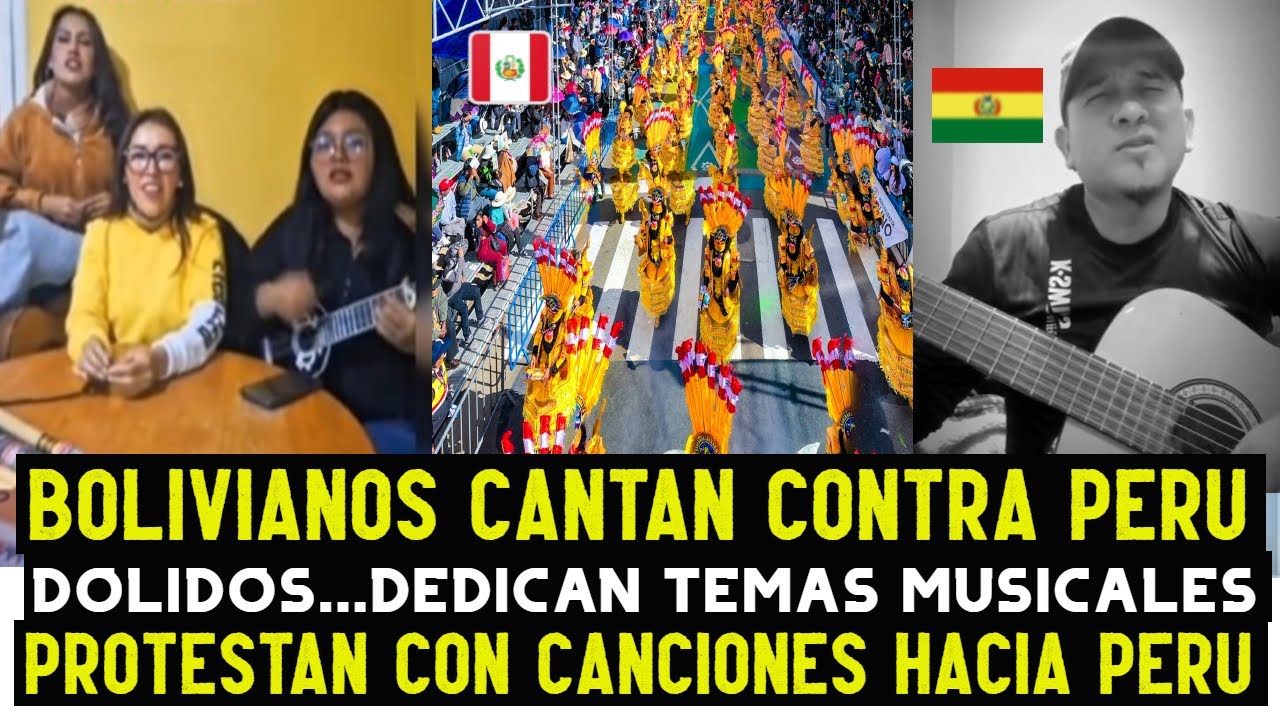 BOLIVIANOS DOLIDOS CANTAN CONTRA PERU POR EL SUPUESTO ROBO DE DANZAS BOLIVIANAS POR PARTE DE PERU