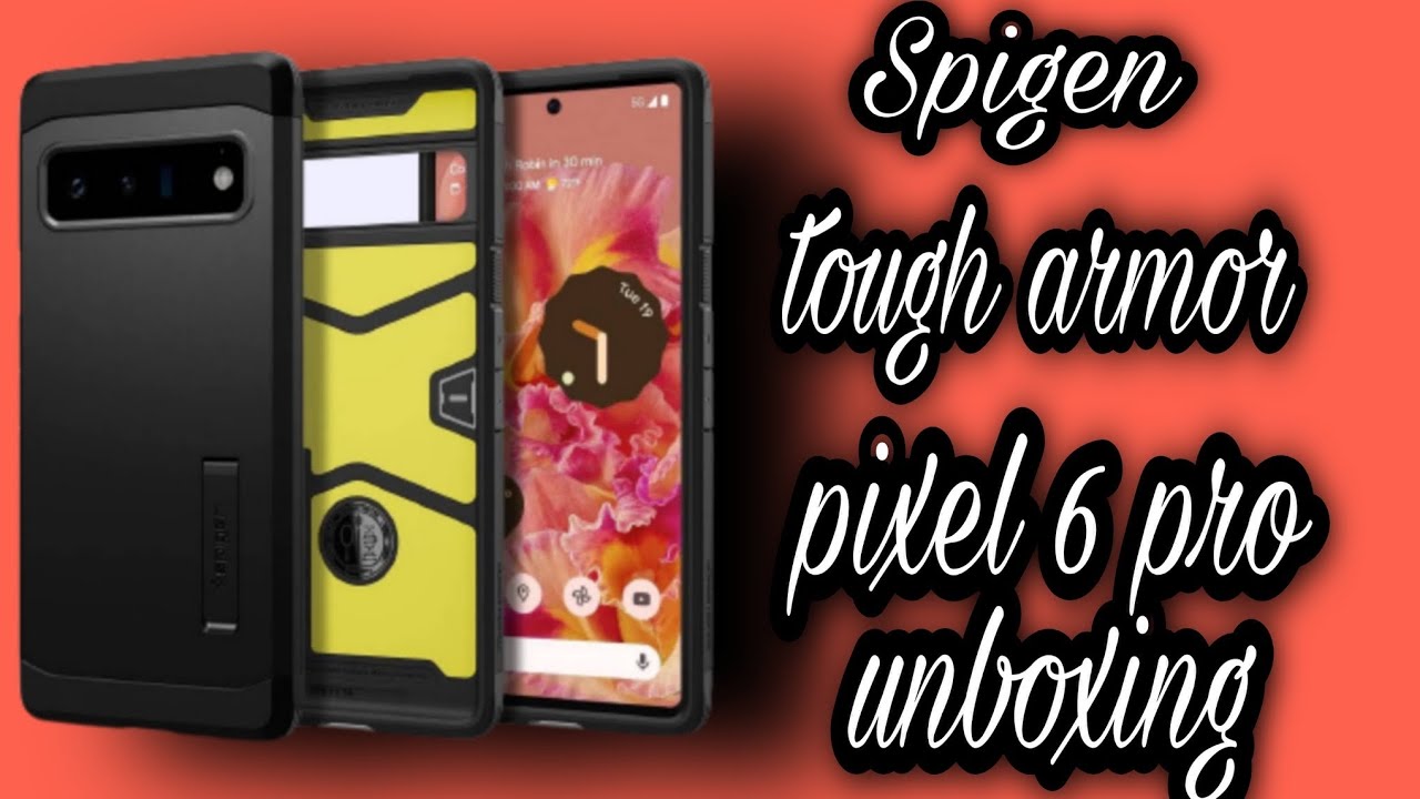 Spigen Tough Armor Pixel 6pro case unboxing