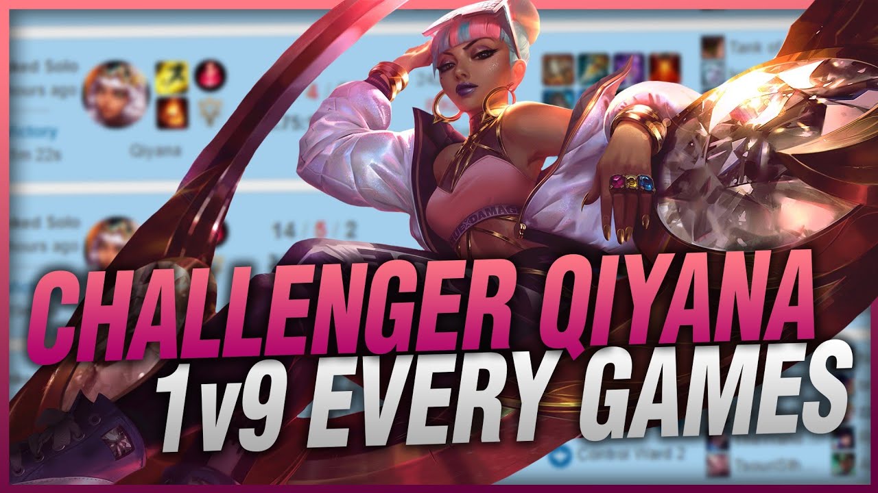 This is how Challenger Qiyana 1v9s games in high elo