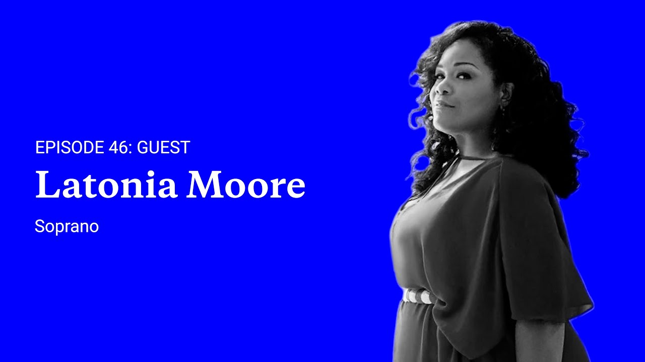 Episode 46: Latonia Moore, Soprano