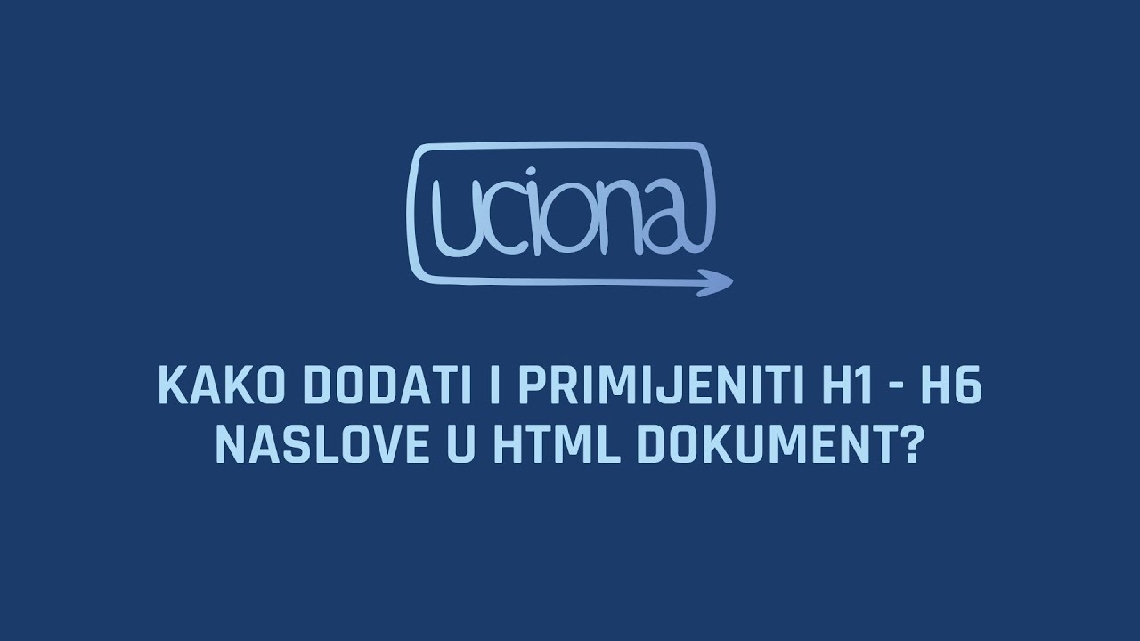 2. Kako dodati  H1 - H6 naslove u HTML?