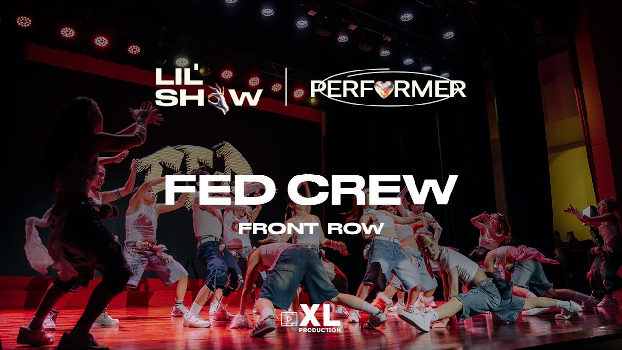 FED CREW | LIL' SHOW VOL.2 2024 | @xlproductionteam Front Row 4K