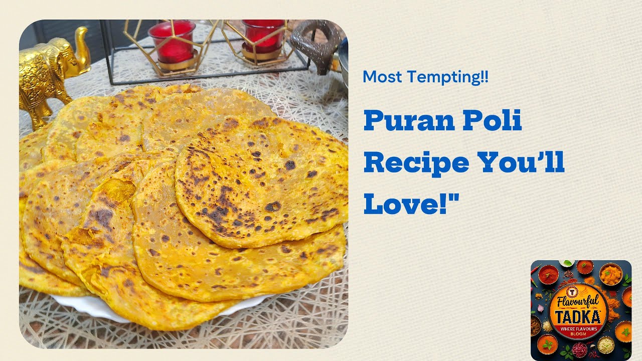 &ldquo;Puran Poli Recipe | Traditional Indian Sweet Flatbread | Holi & Gudi Padwa Special&rdquo;
