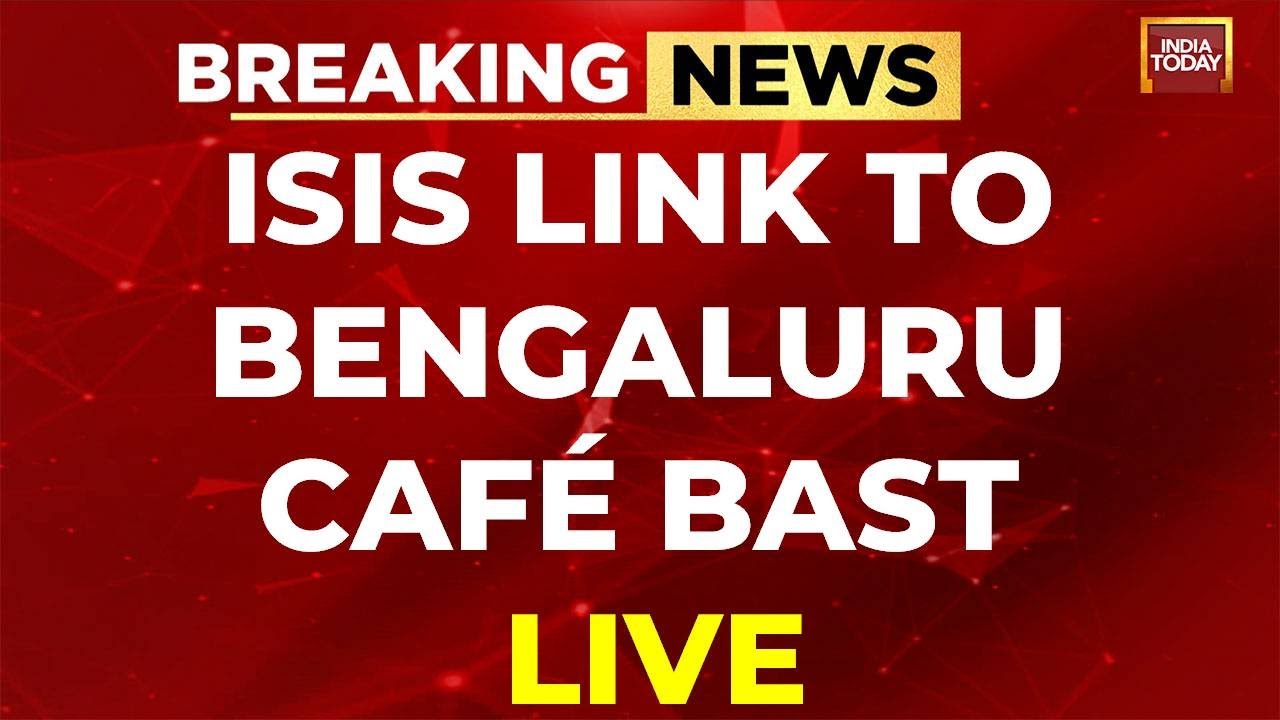 Bengaluru Blast News LIVE | Rameshwaram Cafe Blast | Bengaluru Cafe Blast LIVE Updates | India Today