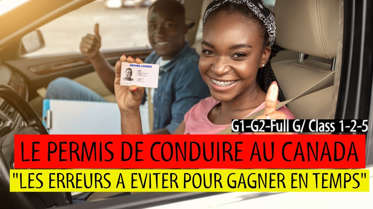Voici tout ce qu'il faut savoir sur le permis de conduire au Canada I Les grosses erreurs a éviter.