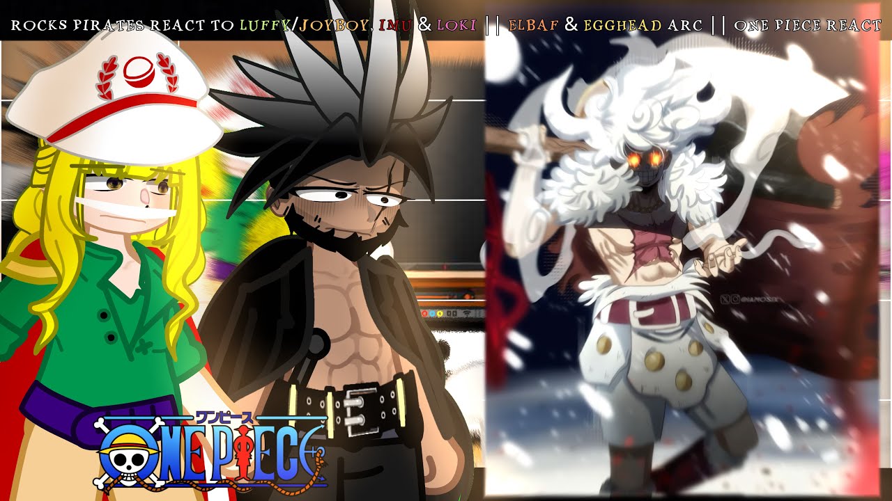 ROCKS PIRATES REACT TO LUFFY/JOYBOY, IMU & LOKI || ELBAF & EGGHEAD ARC || ONE PIECE REACT