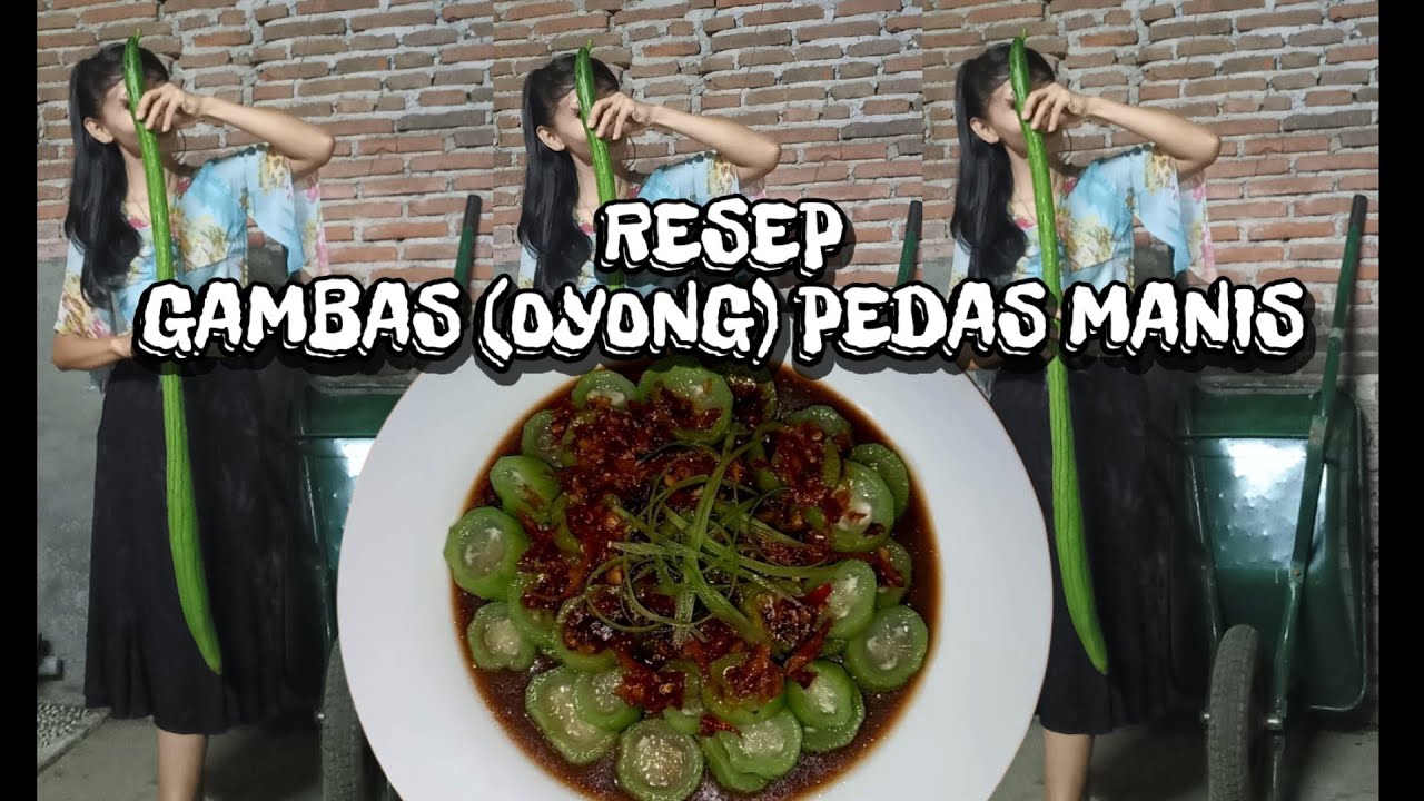 RESEP GAMBAS (OYONG) PEDAS MANIS LEZAT
