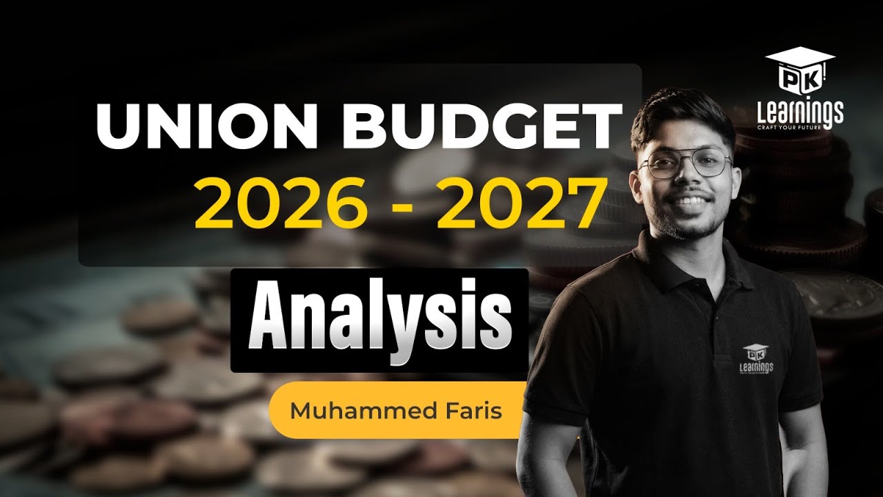 UNION BUDGET 2026 അറിയേണ്ടതെല്ലാം | KERALA PSC | PK LEARNINGS | FARIS SIR