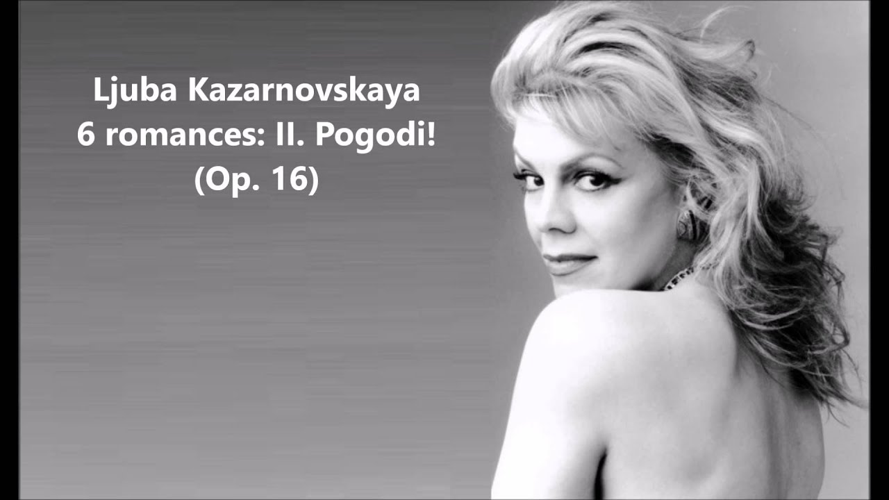 Ljuba Kazarnovskaya: The complete 
