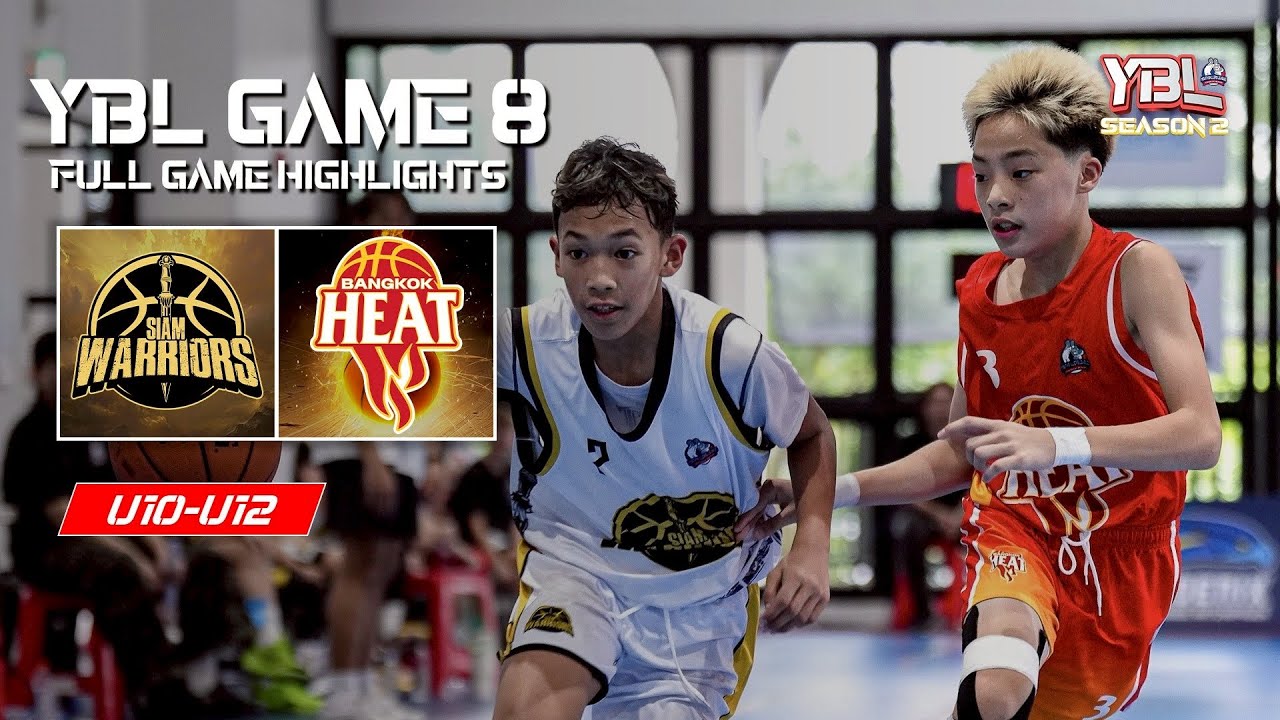 U10-U12 | Siam Warriors VS Bangkok Heat | GAME 8 Full Highlights | YBL THAILAND SEASON 2