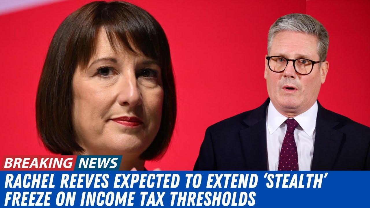 Exclusive : Rachel Reeves Expected to Extend &lsquo;Stealth&rsquo; Freeze on Income Tax Thresholds