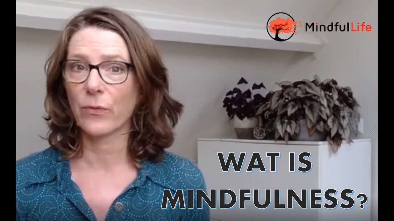Wat is Mindfulness? -  Mindful Life Amersfoort