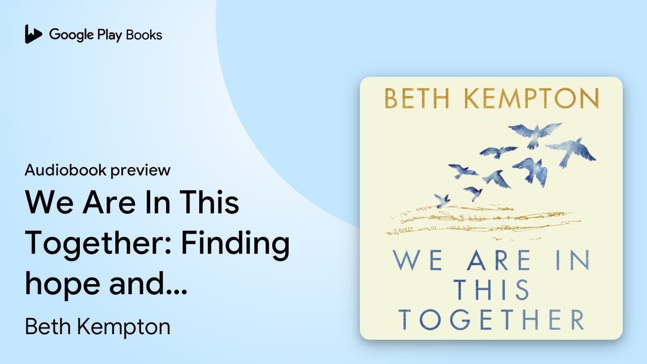 We Are In This Together: Finding hope and&hellip; by Beth Kempton &middot; Audiobook preview