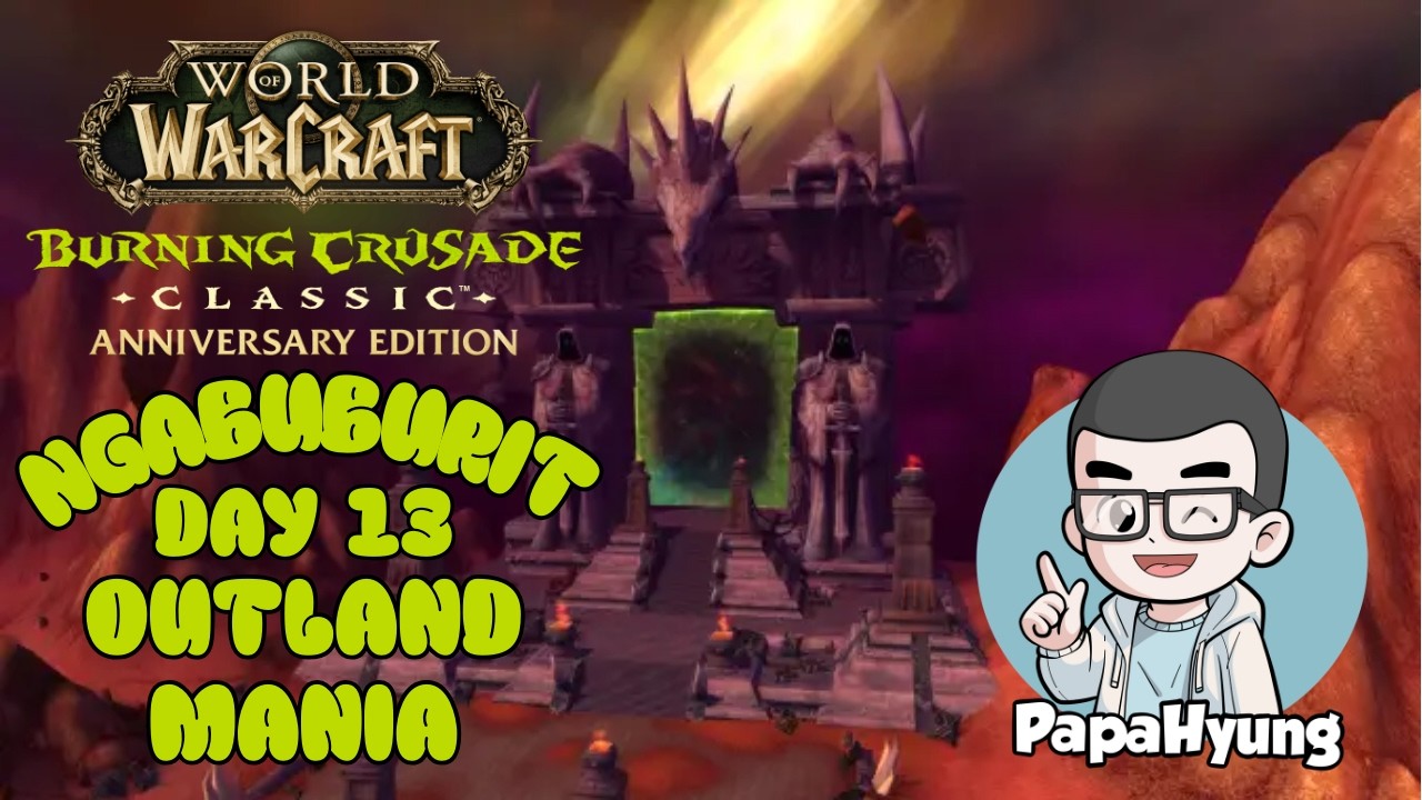 ((LIVE 9)) WAKTUNYA MENJAJAH OUTLAND! WORLD OF WARCRAFT TBC ANNIVERSARY #TBCHYPE