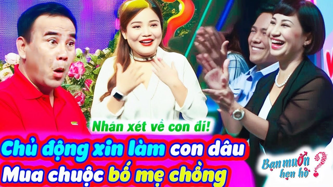 Mỹ nhân táo bạo ĐÒI LÀM CON DÂU dụ dỗ mẹ chồng tương lai làm Quyền Linh trầm trồ | Bạn Muốn Hẹn Hò