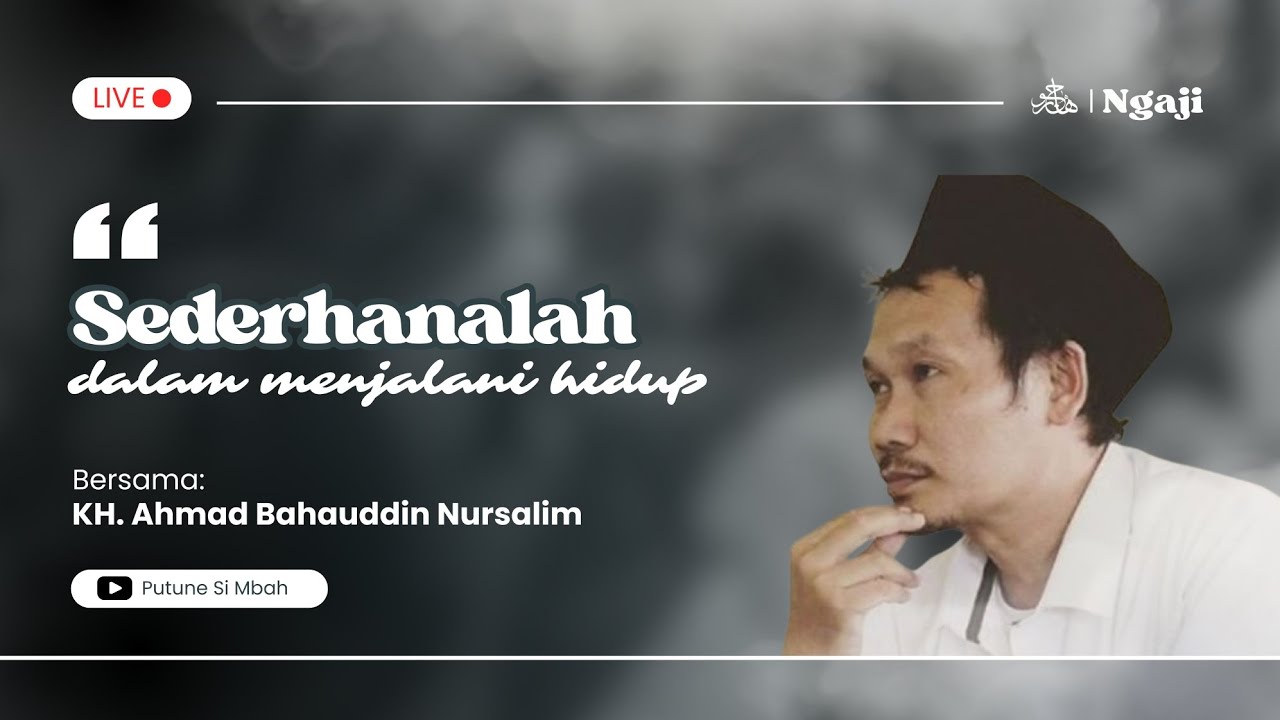 Sederhanalah dalam menjalani hidup | Ngaji Gus Baha ( KH. Ahmad Bahauddin Nursalim )