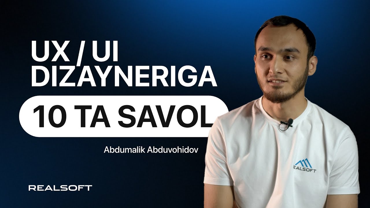 UI/UX dizaynerga 10 ta savol: Abdumalik Abduvohidov