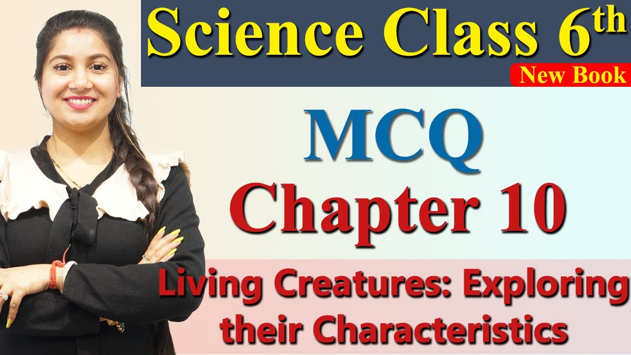 MCQ - Chapter 10  Living Creatures : Exploring their Characteristics Science Curiosity Class 6 CBSE