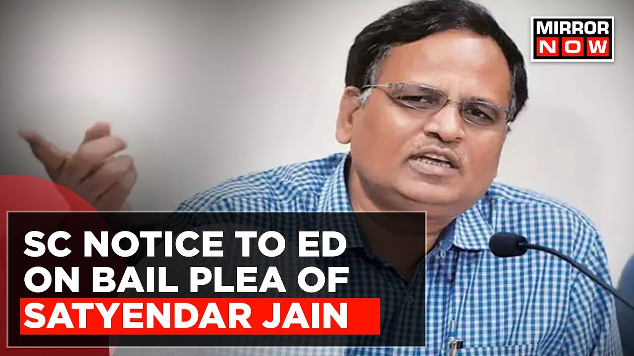 SC Issues Notice To ED On Satyendar Jain's Bail Plea | Asks To Reply In 2 Weeks | English News