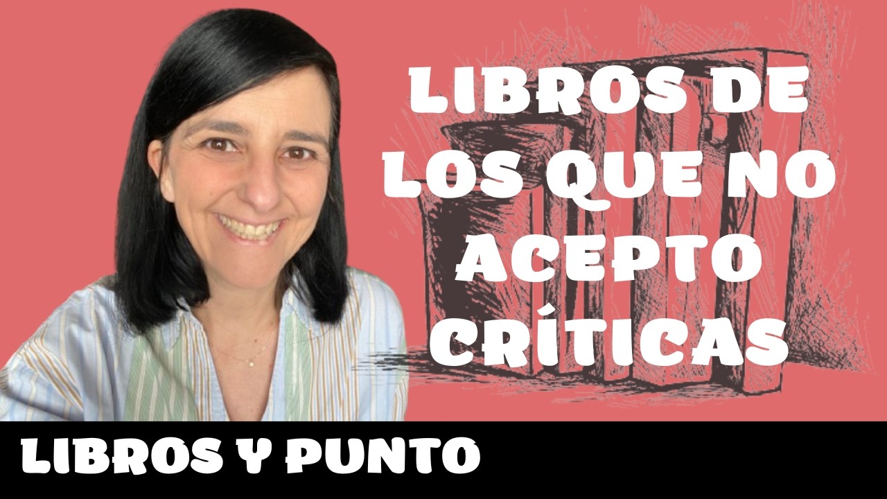 LIBROS DE LOS QUE NO ACEPTO CRÍTICAS