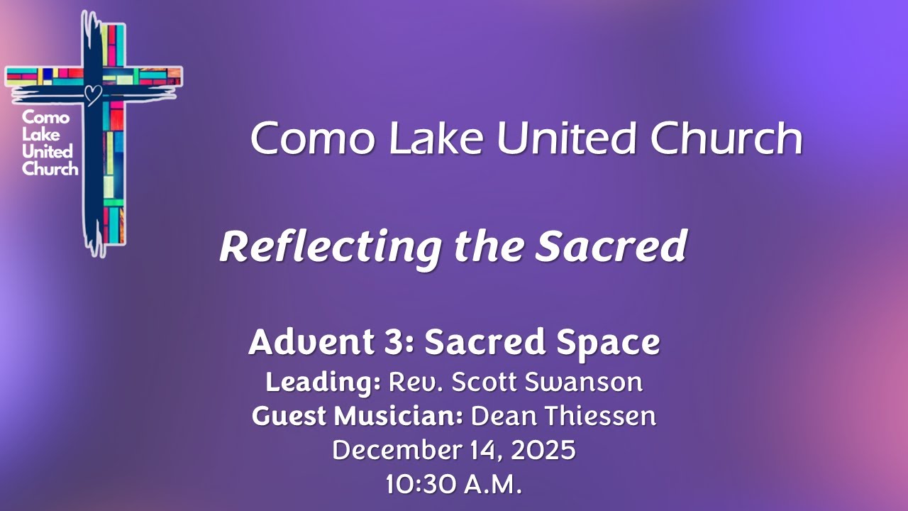 Como Lake United Church - Sunday, December 14th, 2025