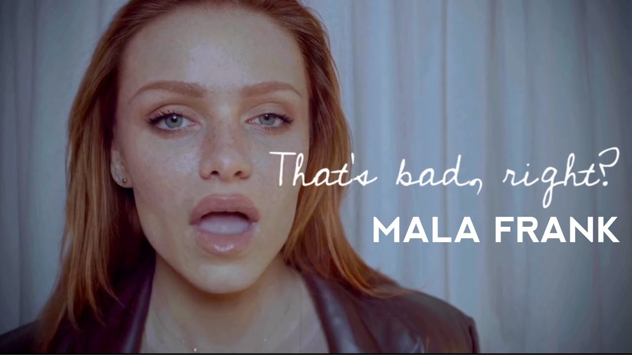 Mala Frank - That’s bad, right? (Official Music Video)