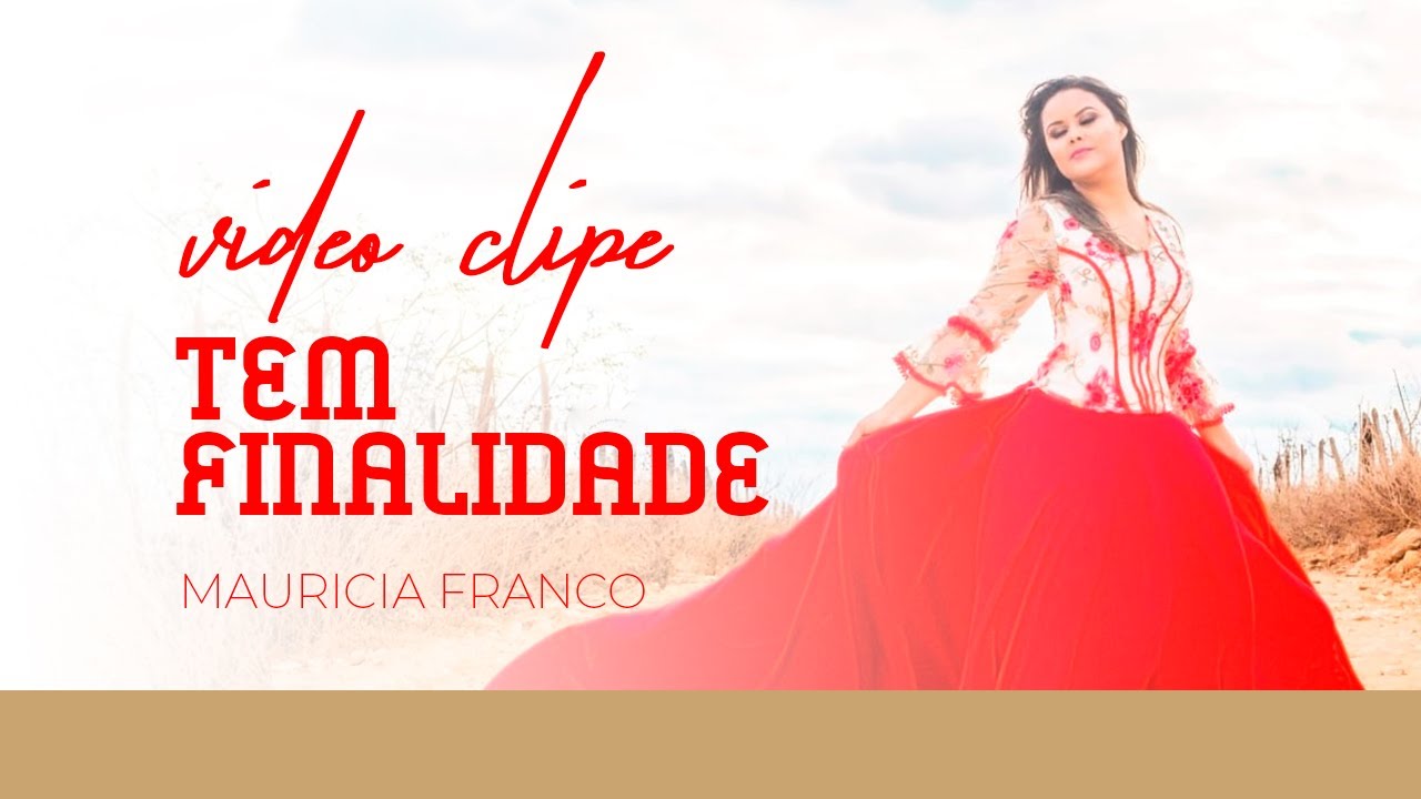 Mauricia Franco - Tem Finalidade (Video Oficial)