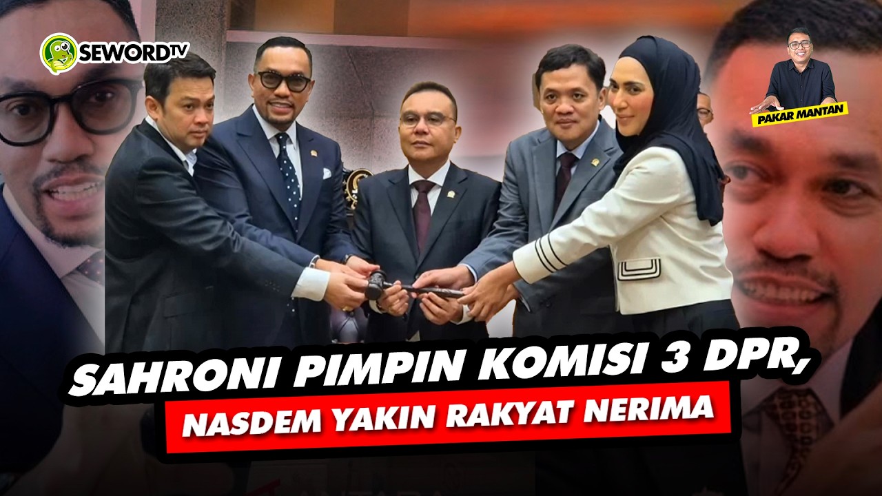 Alifurrahman: SAHRONI PIMPIN KOMISI 3 DPR, NASDEM YAKIN RAKYAT NERIMA