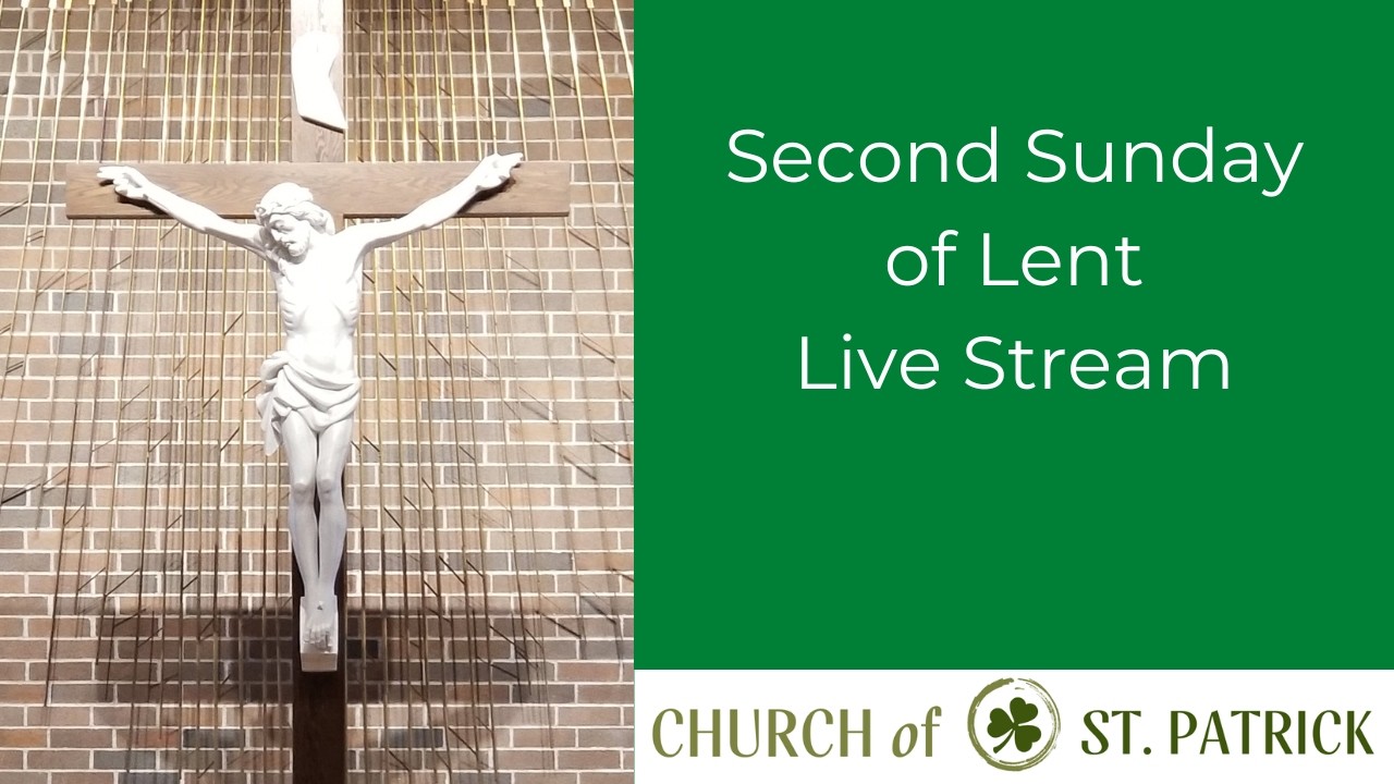 Second Sunday of Lent- March 1st, 2026