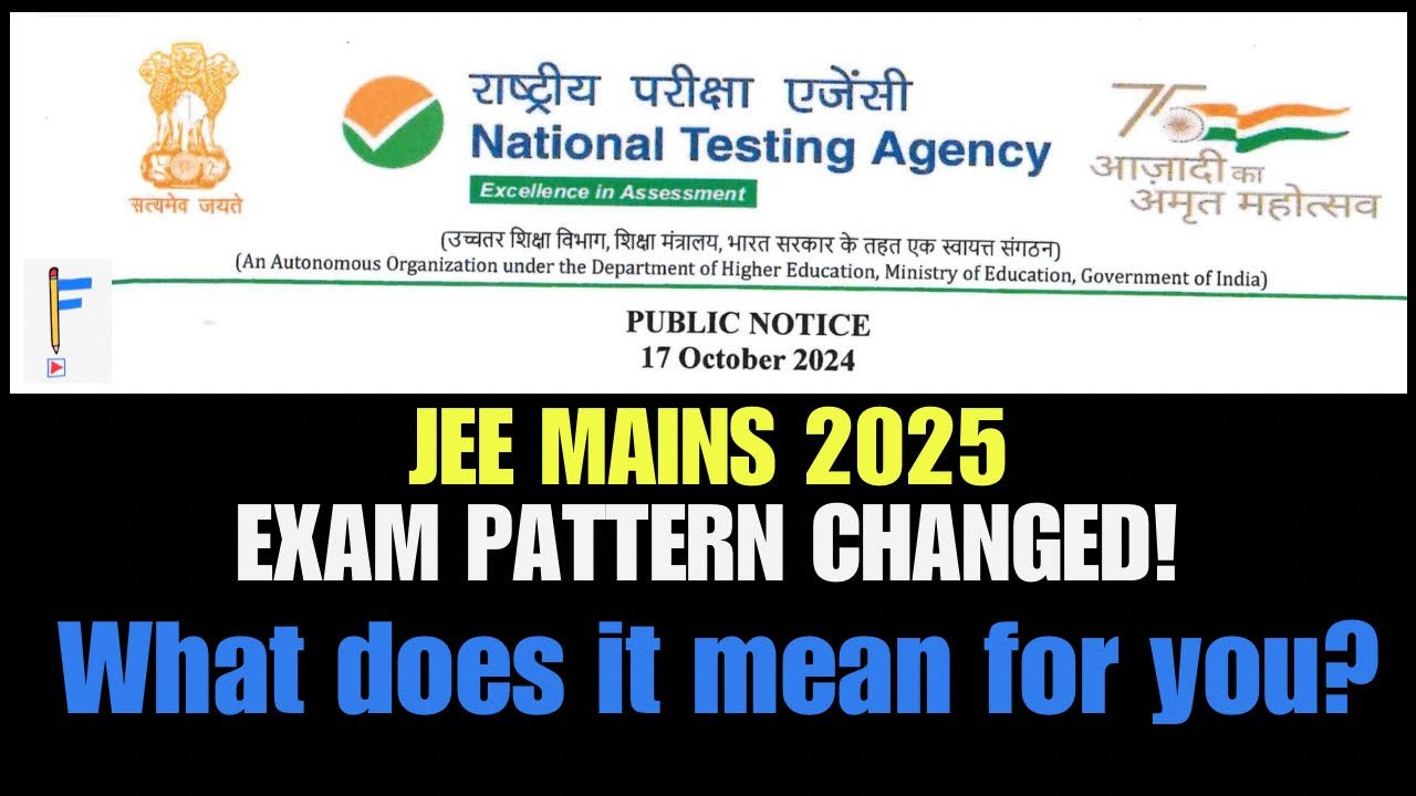 JEE MAINS 2025: EXAM PATTERN CHANGED || What does it mean for you? || NTA Notification 17 October