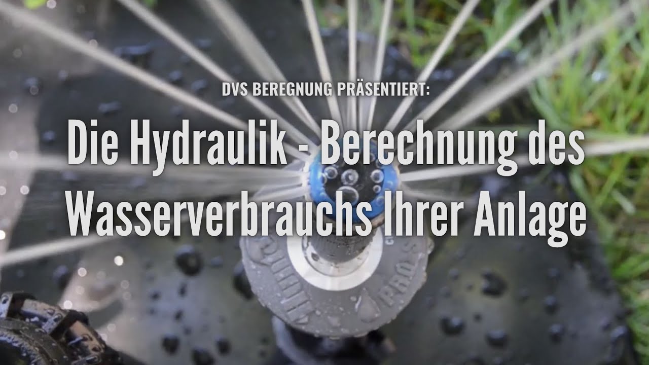 DVS Beregnung: Die Hydraulik - Berechnung des Wasserverbrauchs Ihrer Anlage