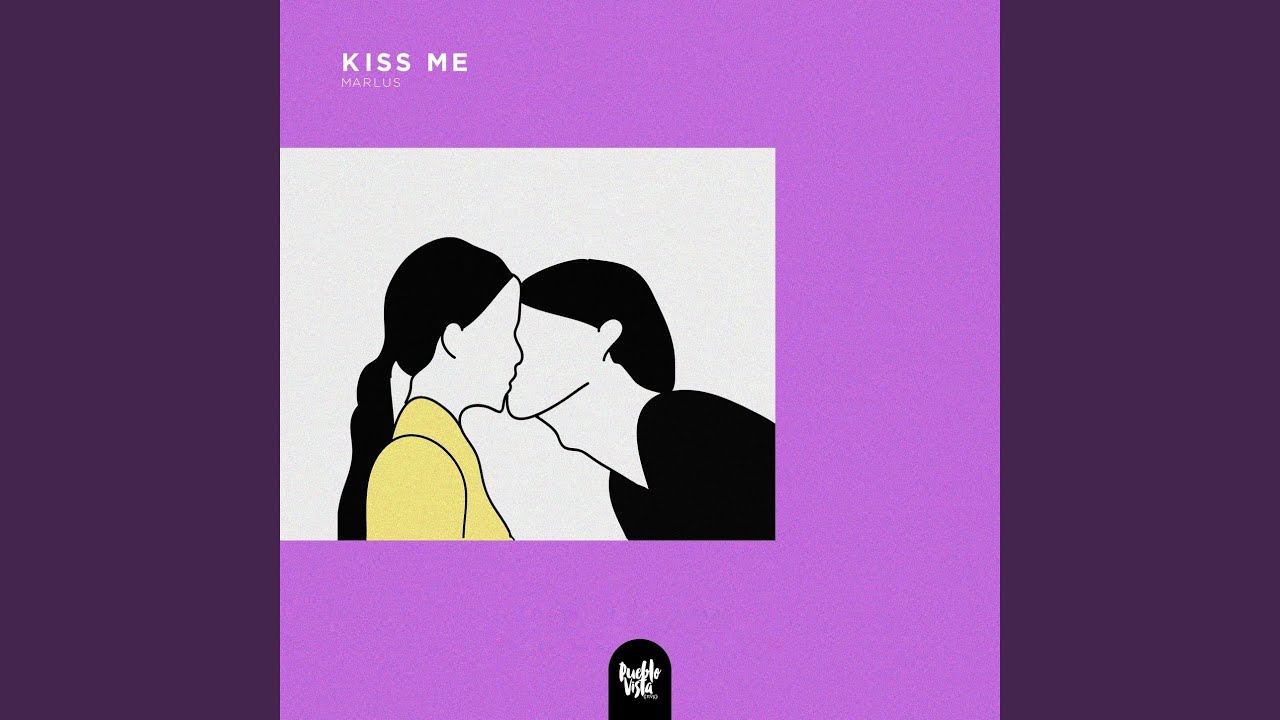 kiss me