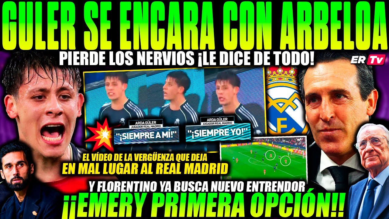 💥 ¡EXPLOTA TODO! BRUTAL ENFADO de GULER CON ARBELOA ¡LE DICE DE TODO! FLORENTINO QUIERE FICHAR EMERY