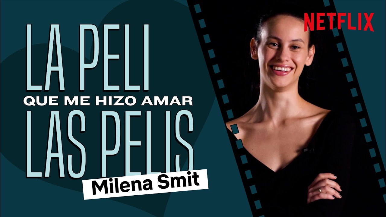 La peli que me hizo amar las pelis con Milena Smit | Netflix España