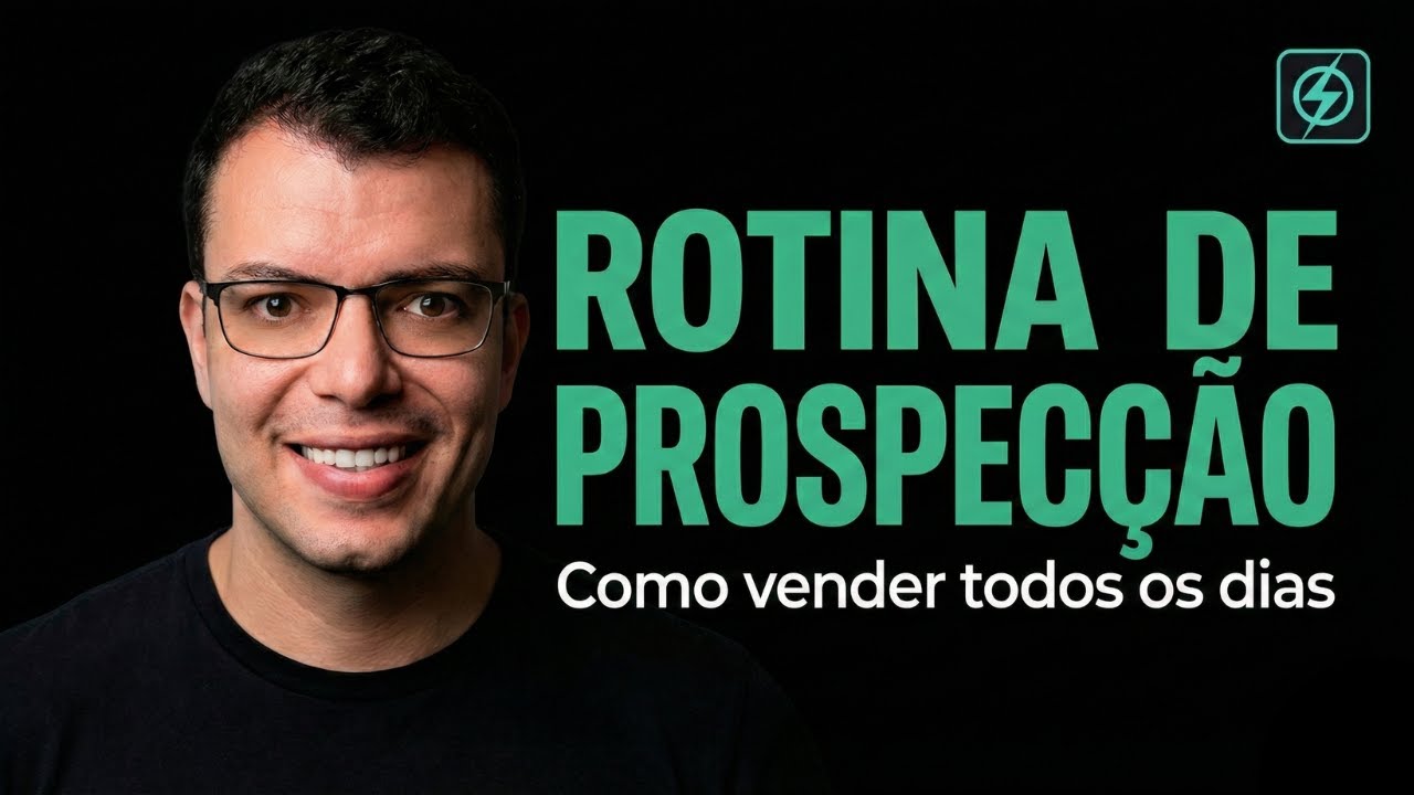 Rotina de Prospecção - O Segredo para VENDER TODOS OS DIAS (Guia Prático)