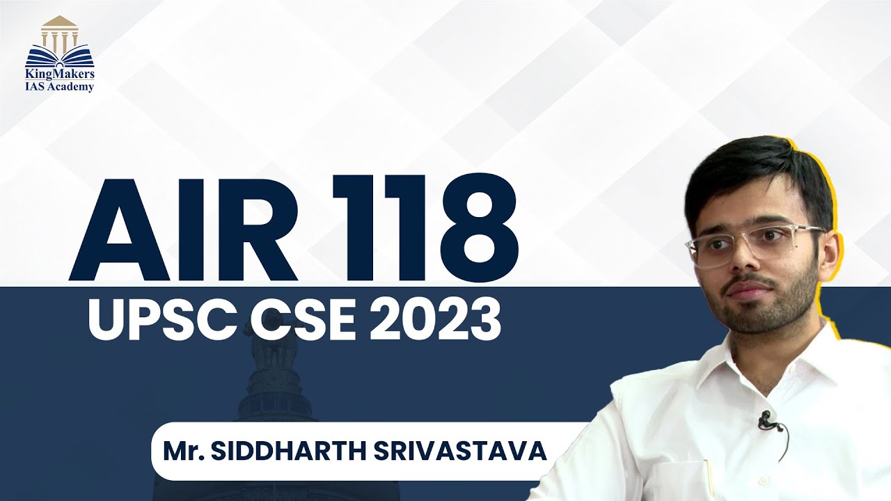 Mr.SIDDHARTH SRIVASTAVA | AIR -118 | UPSC Personality Test | 2023 | KINGMAKERS IAS ACADEMY