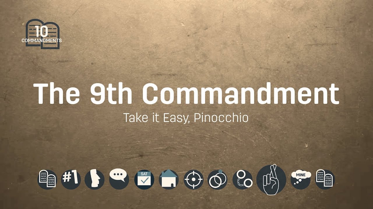 The 9th Commandment: Thou Shalt Not Lie