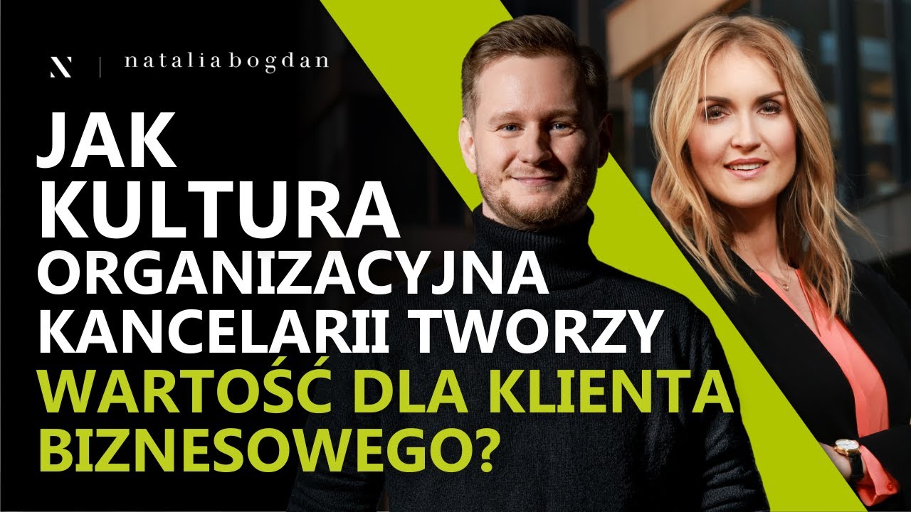 Jak kultura organizacyjna kancelarii tworzy wartość dla klienta biznesowego? | Arkadiusz Szczudło
