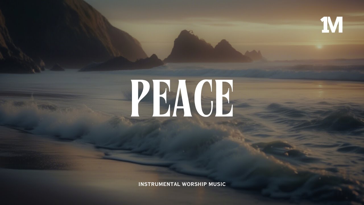 PEACE - Instrumental Soaking Worship