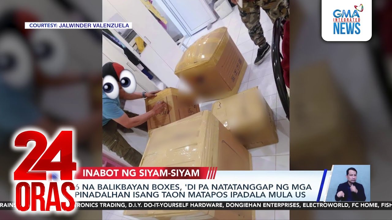 6 na balikbayan boxes, 'di pa natatanggap ng mga pinadalhan isang taon matapos ipadala... | 24 Oras